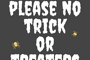 Halloween please no trick or treaters